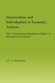 Structuralism and Individualism in Economic Analysis : The "Contractionary Devaluation Debate" in Development Economics