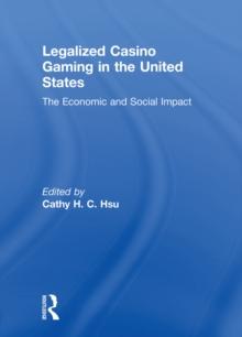 Legalized Casino Gaming in the United States : The Economic and Social Impact