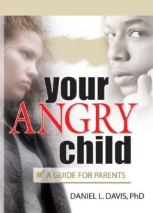 Your Angry Child : A Guide for Parents