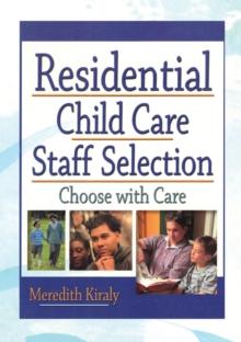 Residential Child Care Staff Selection : Choose with Care