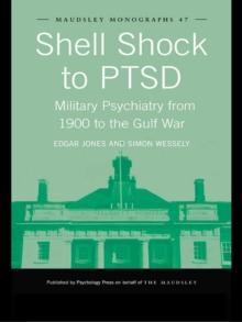 Shell Shock to PTSD : Military Psychiatry from 1900 to the Gulf War