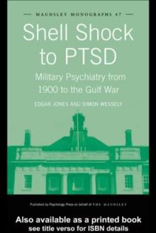 Shell Shock to PTSD : Military Psychiatry from 1900 to the Gulf War