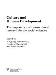 Culture and Human Development : The Importance of Cross-Cultural Research for the Social Sciences