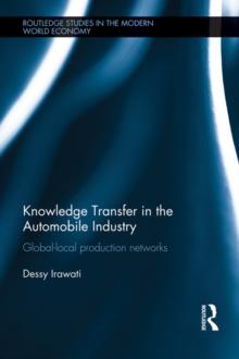 Knowledge Transfer in the Automobile Industry : Global-Local Production Networks