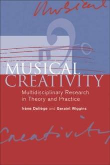 Musical Creativity : Multidisciplinary Research in Theory and Practice