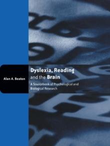 Dyslexia, Reading and the Brain : A Sourcebook of Psychological and Biological Research