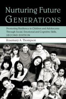 Nurturing Future Generations : Promoting Resilience in Children and Adolescents Through Social, Emotional and Cognitive Skills