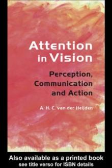 Attention in Vision : Perception, Communication and Action