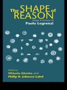 The Shape of Reason : Essays in Honour of Paolo Legrenzi