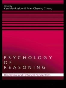 Psychology of Reasoning : Theoretical and Historical Perspectives