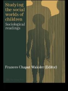 Studying The Social Worlds Of Children : Sociological Readings