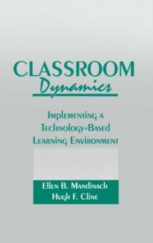 Classroom Dynamics : Implementing a Technology-Based Learning Environment