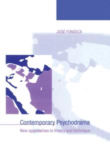 Contemporary Psychodrama : New Approaches to Theory and Technique