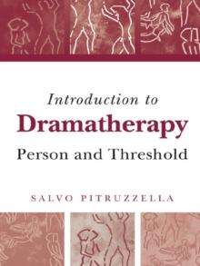 Introduction to Dramatherapy : Person and Threshold