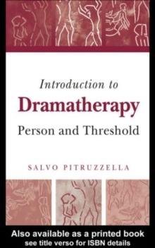 Introduction to Dramatherapy : Person and Threshold