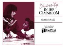 A Facilitator's Guide To Diversity in the Classroom : A Casebook for Teachers and Teacher Educators