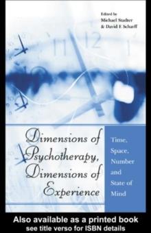 Dimensions of Psychotherapy, Dimensions of Experience : Time, Space, Number and State of Mind