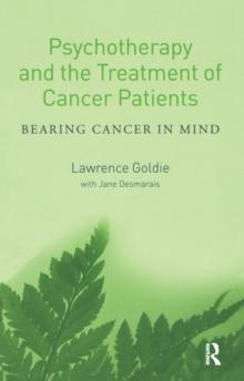 Psychotherapy and the Treatment of Cancer Patients : Bearing Cancer in Mind