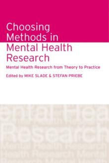 Choosing Methods in Mental Health Research : Mental Health Research from Theory to Practice