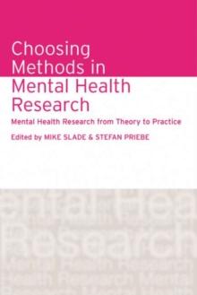 Choosing Methods in Mental Health Research : Mental Health Research from Theory to Practice