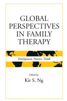 Global Perspectives in Family Therapy : Development, Practice, Trends