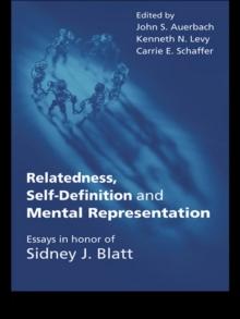 Relatedness, Self-Definition and Mental Representation : Essays in honor of Sidney J. Blatt