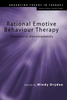 Rational Emotive Behaviour Therapy : Theoretical Developments