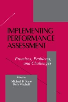 Implementing Performance Assessment : Promises, Problems, and Challenges