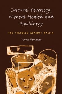 Cultural Diversity, Mental Health and Psychiatry : The Struggle Against Racism