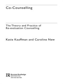 Co-Counselling : The Theory and Practice of Re-evaluation Counselling