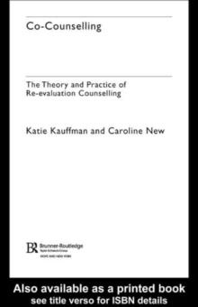 Co-Counselling : The Theory and Practice of Re-evaluation Counselling