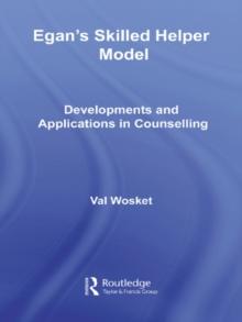 Egan's Skilled Helper Model : Developments and Implications in Counselling