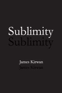 Sublimity : The Non-Rational and the Rational in the History of Aesthetics