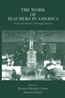 The Work of Teachers in America : A Social History Through Stories