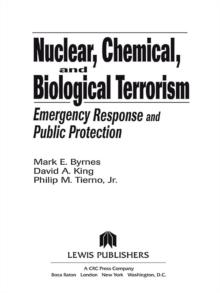 Nuclear, Chemical, and Biological Terrorism : Emergency Response and Public Protection