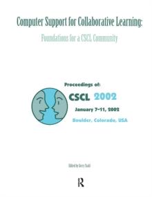 Computer Support for Collaborative Learning : Foundations for A Cscl Community (cscl 2002 Proceedings)