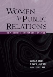 Women in Public Relations : How Gender Influences Practice