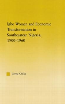 Igbo Women and Economic Transformation in Southeastern Nigeria, 1900-1960