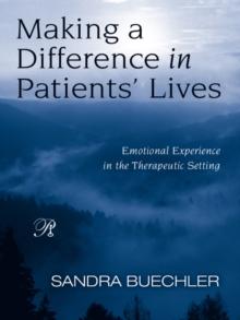 Making a Difference in Patients' Lives : Emotional Experience in the Therapeutic Setting