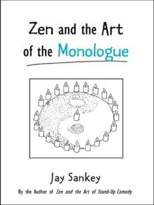 Zen and the Art of the Monologue