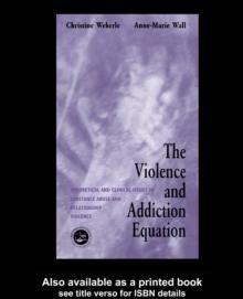 The Violence and Addiction Equation : Theoretical and Clinical Issues in Substance Abuse and Relationship Violence