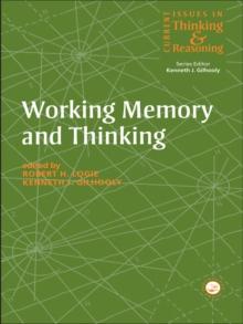 Working Memory and Thinking : Current Issues In Thinking And Reasoning