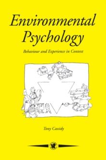 Environmental Psychology : Behaviour and Experience In Context