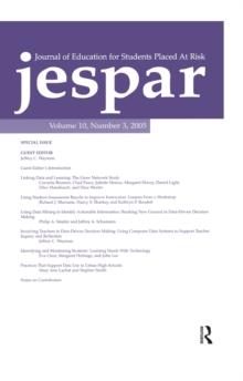 Transforming Data Into Knowledge : Applications of Data-based Decision Making To Improve Instructional Practice:a Special Issue of the journal of Education for Students Placed at Risk