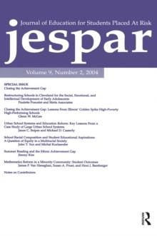 Closing the Achievement Gap : A Special Issue of the journal of Education for Students Placed at Risk