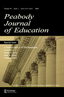 A Nation at Risk : A 20-year Reappraisal. A Special Issue of the peabody Journal of Education