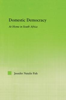 Domestic Democracy : At Home in South Africa