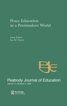 Peace Education in a Postmodern World : A Special Issue of the Peabody Journal of Education