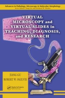 Virtual Microscopy and Virtual Slides in Teaching, Diagnosis, and Research