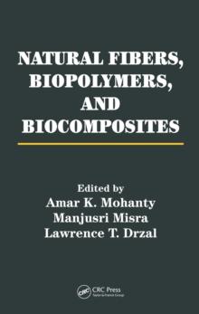 Natural Fibers, Biopolymers, and Biocomposites